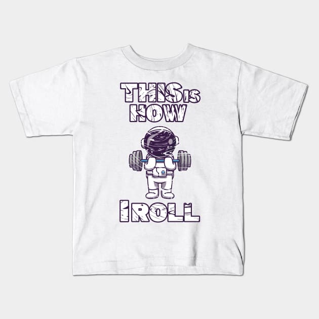 Shirt This Is How I Roll, Kids T-Shirt by Ras-man93